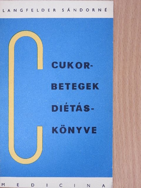 Langfelder Sándorné - Cukorbetegek diétáskönyve [antikvár]