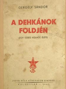Gergely Sándor - A dehkánok földjén [antikvár]