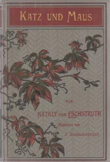 Nataly von Eschstruth - Katz' und Maus [antikvár]