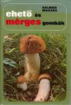 Dr. Kalmár Zoltán, Makara György - Ehető és mérges gombák [antikvár]