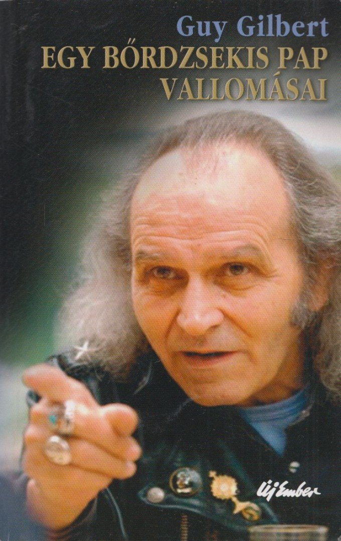 GUY GILBERT - Egy bőrdzsekis pap vallomásai [antikvár]