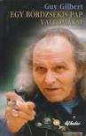 GUY GILBERT - Egy bőrdzsekis pap vallomásai [antikvár]