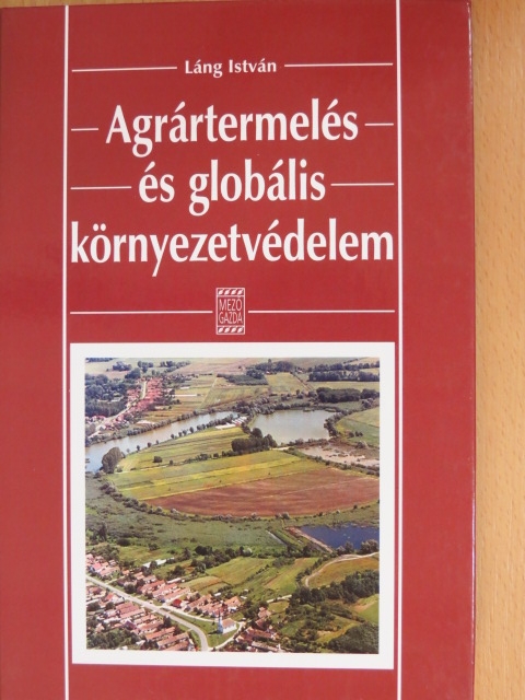 Láng István - Agrártermelés és globális környezetvédelem [antikvár]
