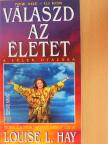 Louise L. Hay - Válaszd az életet [antikvár]