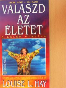 Louise L. Hay - Válaszd az életet [antikvár]
