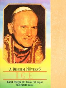 II. János Pál pápa - A Bennem Növekvő Ige [antikvár]