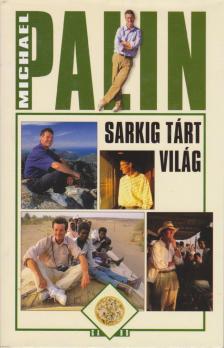 Michael Palin - Sarkig tárt világ [antikvár]