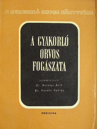 Dr. Horváth László - A gyakorló orvos fogászata [antikvár]