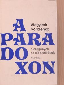 Vlagyimir Korolenko - A paradoxon [antikvár]
