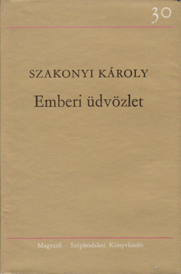 SZAKONYI KÁROLY - Emberi üdvözlet [antikvár]
