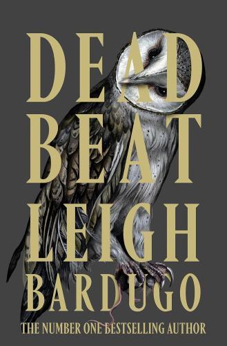 Leigh Bardugo - Dead Beat (Alex Stern Series, Book 3)