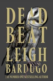 Leigh Bardugo - Dead Beat (Alex Stern Series, Book 3)