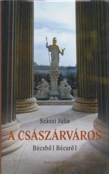 SZÁSZI JÚLIA - A császárváros [antikvár]