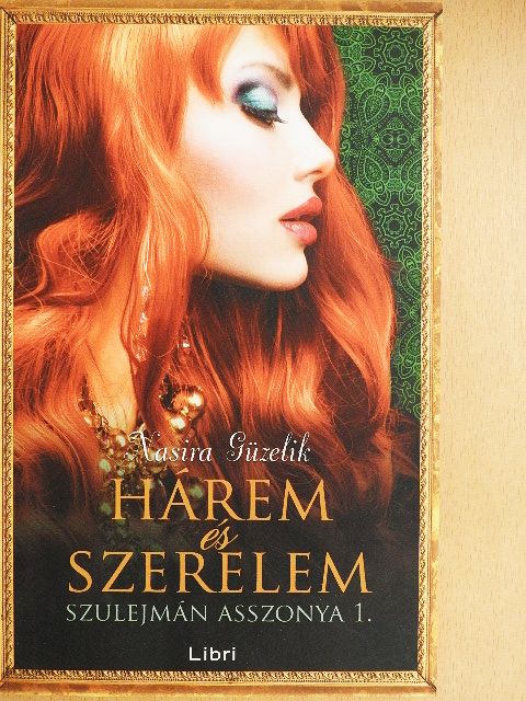 Nasira Güzelik - Hárem és szerelem [antikvár]