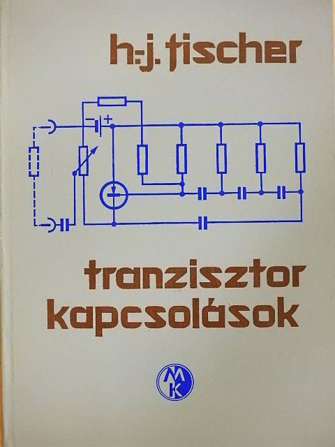 H. J. Fischer - Tranzisztorkapcsolások [antikvár]