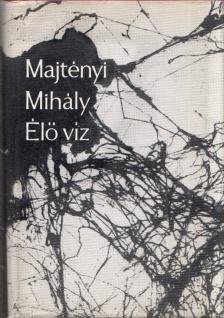 Majtényi Mihály - Élő víz [antikvár]
