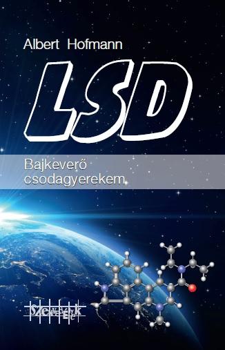 Albert Hofmann - LSD - Bajkeverő csodagyerekem