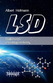 Albert Hofmann - LSD - Bajkeverő csodagyerekem