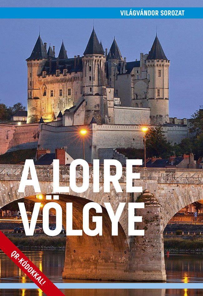 Juszt Róbert - A Loire völgye