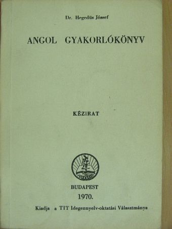 Dr. Hegedüs József - Angol gyakorlókönyv [antikvár]