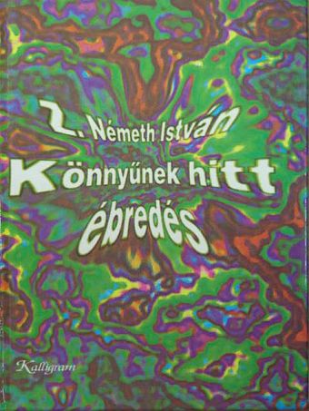 Z. Németh István - Könnyűnek hitt ébredés [antikvár]