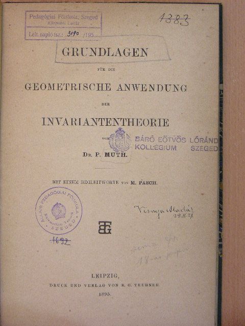 Dr. P. Muth - Grundlagen für die geometrische Anwendung der Invariantentheorie [antikvár]