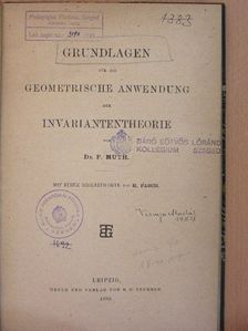 Dr. P. Muth - Grundlagen für die geometrische Anwendung der Invariantentheorie [antikvár]