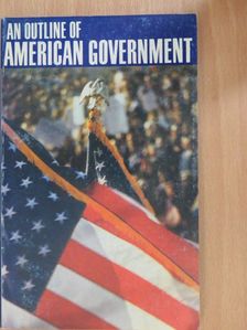 Richard C. Schroeder - An Outline of American Government [antikvár]