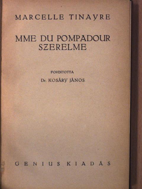 Marcelle Tinayre - Mme du Pompadour szerelme [antikvár]