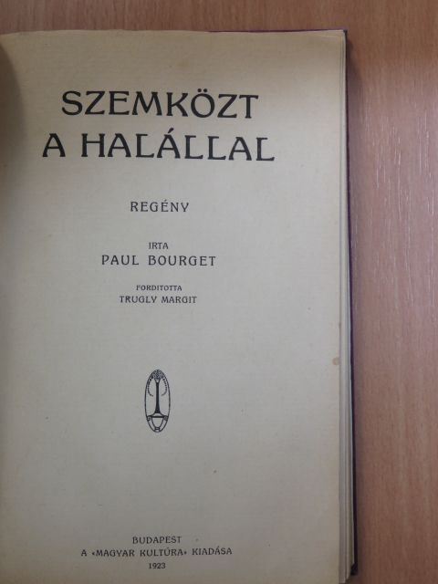 Paul Bourget - Szemközt a halállal [antikvár]
