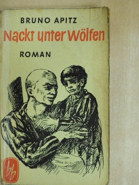 Bruno Apitz - Nackt unter Wölfen [antikvár]