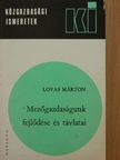 Lovas Márton - Mezőgazdaságunk fejlődése és távlatai [antikvár]