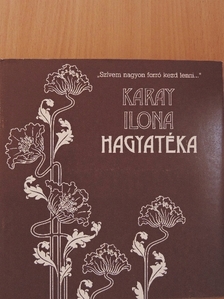 Karay Ilona - Karay Ilona hagyatéka [antikvár]
