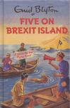Enid Blyton, Bruno Vincent - Five ​on Brexit Island [antikvár]