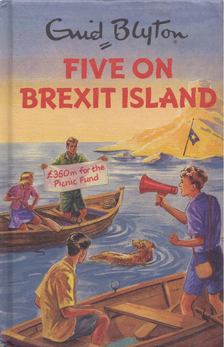 Enid Blyton, Bruno Vincent - Five ​on Brexit Island [antikvár]
