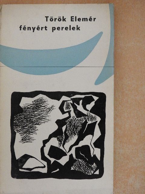 Török Elemér - Fényért perelek [antikvár]