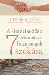 Covey Stephen - A kiemelkedően eredményes házasságok 7 szokása