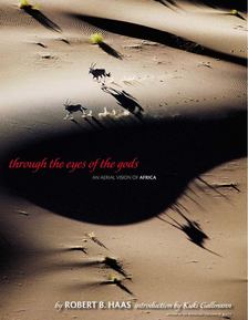 Robert B. Haas, Kuki Gallmann - Through the Eyes of the Gods [antikvár]