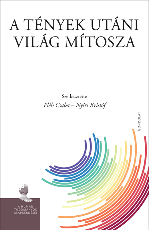 Pléh Csaba[szerk.]-Nyíri Kristóf[szerk.] - A tények utáni világ mítosza