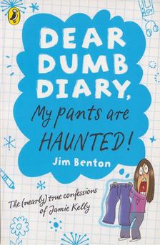 Jim Benton - Dear Dumb Diary: My Pants Are Haunted [antikvár]