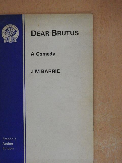 J. M. Barrie - Dear Brutus [antikvár]