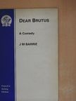 J. M. Barrie - Dear Brutus [antikvár]