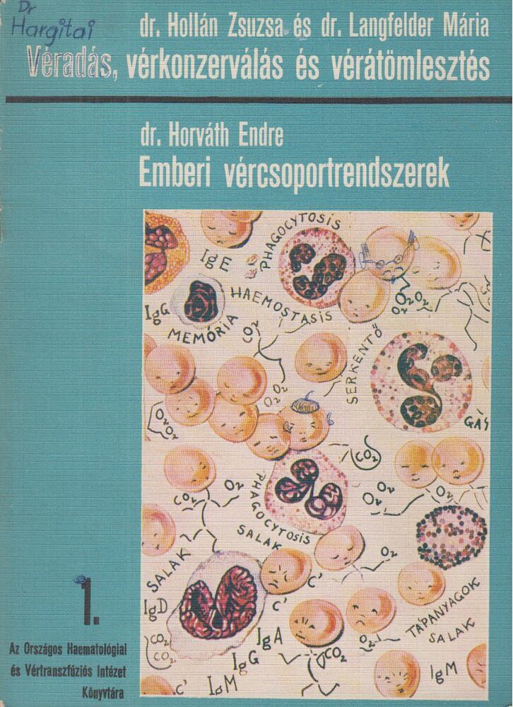 Dr. Hollán Zsuzsa - Véradás, vérkonzerválás és vérátömlesztés / Emberi vércsoportrendszerek [antikvár]