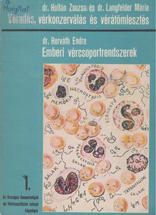 Dr. Hollán Zsuzsa - Véradás, vérkonzerválás és vérátömlesztés / Emberi vércsoportrendszerek [antikvár]