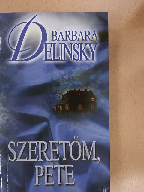 Barbara Delinsky - Szeretőm, Pete [antikvár]