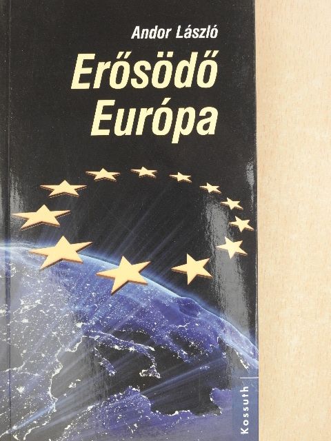 Andor László - Erősödő Európa [antikvár]