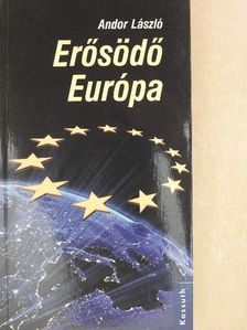 Andor László - Erősödő Európa [antikvár]