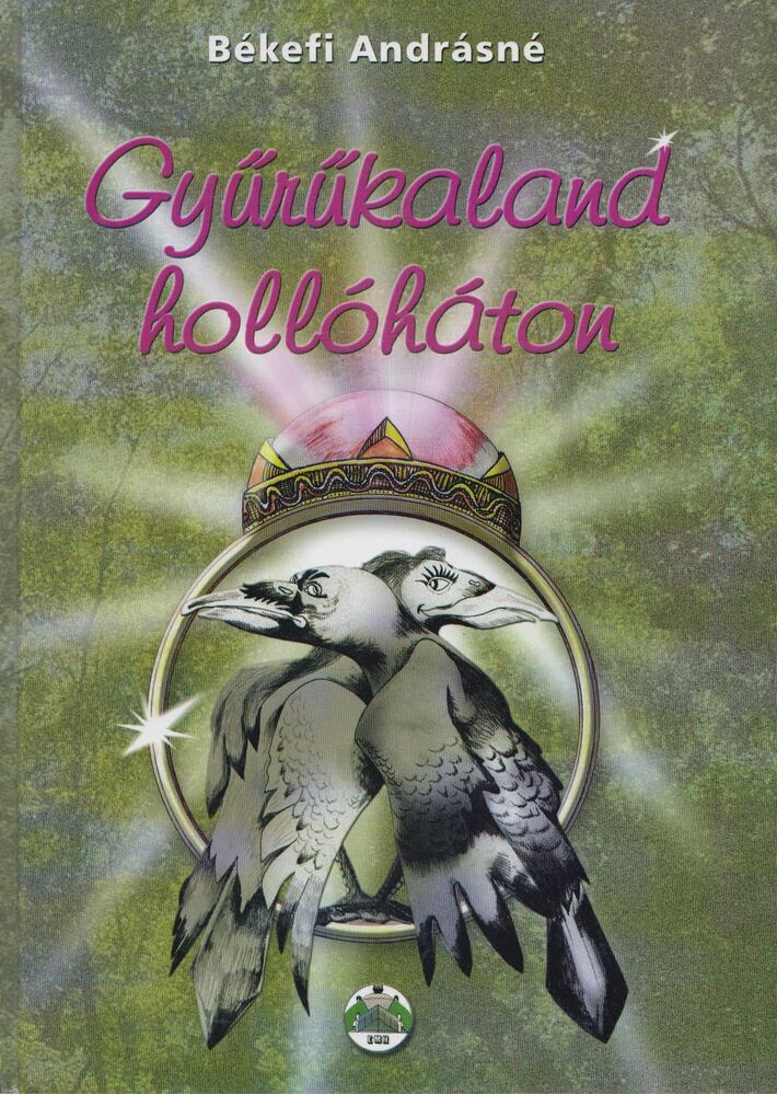 Békefi Andrásné - Gyűrűkaland hollóháton [antikvár]