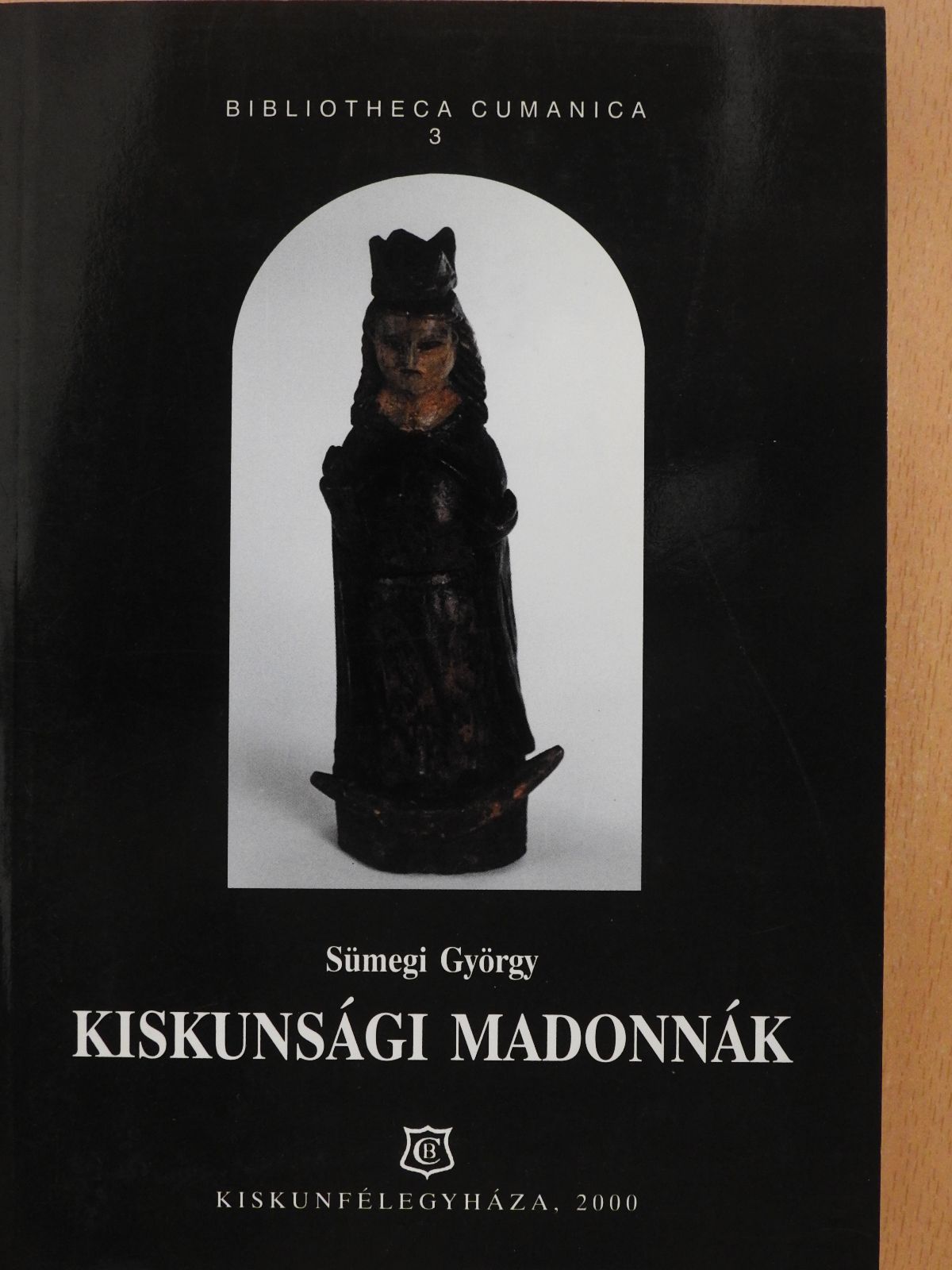 Sümegi György - Kiskunsági Madonnák (dedikált példány) [antikvár]