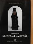 Sümegi György - Kiskunsági Madonnák (dedikált példány) [antikvár]